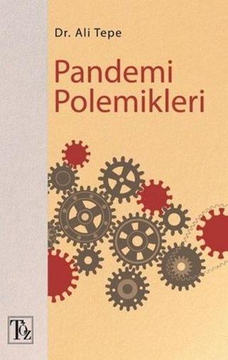 Pandemi Polemikleri - Ali Tepe - Töz Yayınları