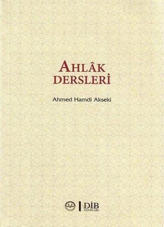 Ahlak Dersleri - Ahmet Hamdi Akseki - Diyanet İşleri Başkanlığı