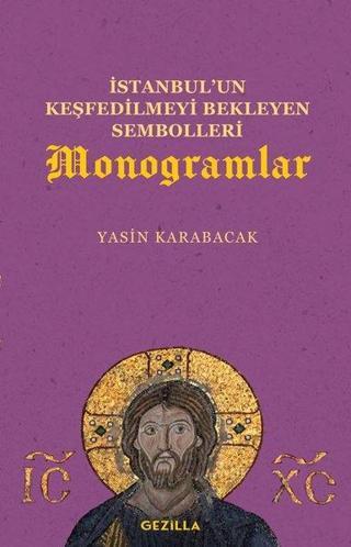 İstanbulun Keşfedilmeyi Bekleyen Sembolleri - Monogramlar