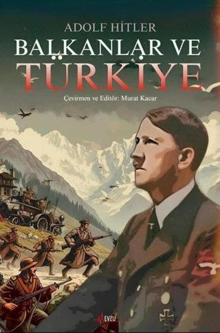 Balkanlar ve Türkiye - Adolf Hitler - Mevzu Yayın