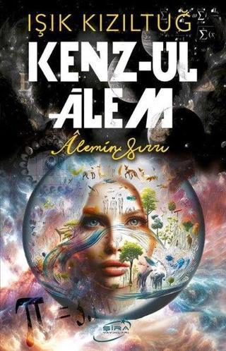 Kenz-ul Alem: Alemin Sırrı - Işık Kızıltuğ - Şira Yayınları