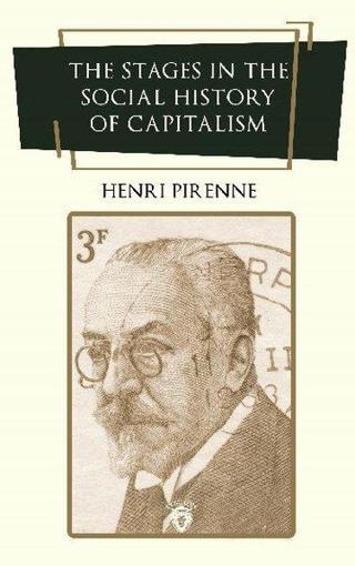 The Stages in the Social History of Capitalism - Henri Pirenne - Dorlion Yayınevi