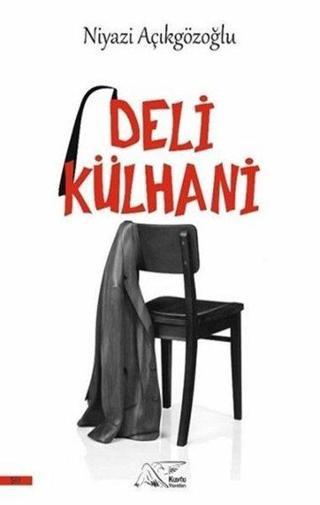 Deli Külhani - Niyazi Açıkgözoğlu - Kuytu Yayınları