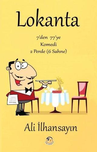 Lokanta - 7'den 77'ye Komedi - 2 Perde 6 Sahne - Ali İlhansayın - Tunç Yayıncılık