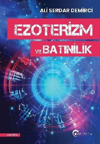 Ezoterizm ve Batınilik - Ali Serdar Demirci - Eftalya Yayınları