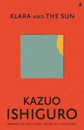 Klara and the Sun Exp Klara and the Sun Sunday Times Number One Bestseller Exp - Kazuo Ishiguro - Faber and Faber Paperback