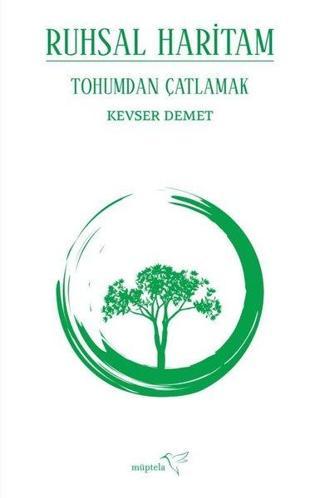 Ruhsal Haritam - Tohumdan Çatlamak - Kevser Demet - Müptela Yayınları