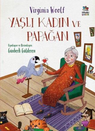 Yaşlı Kadın ve Papağan - Virginia Woolf - İthaki Çocuk
