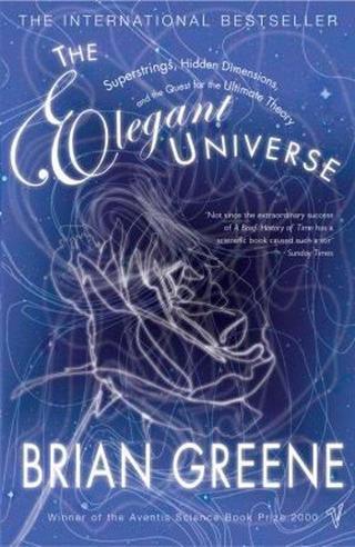 The Elegant Universe: Superstrings Hidden Dimensions and the Quest for the Ultimate Theory  - Brian Greene - Vintage