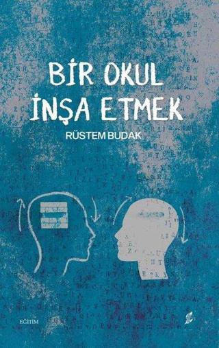 Bir Okul İnşa Etmek - Rüstem Budak - Okur Kitaplığı