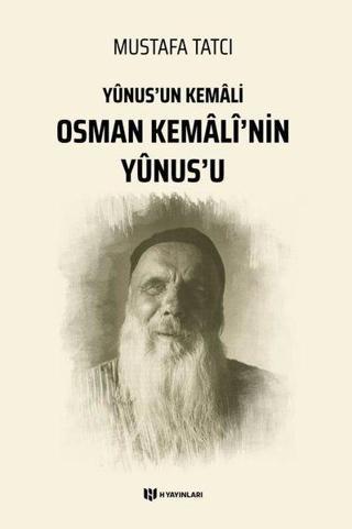 Osman Kemalinin Yunusu - Yunusun Kemali - Mustafa Tatcı - H Yayınları