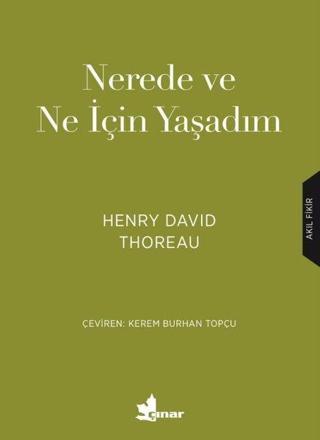 Nerede ve Ne için Yaşadım - Henry David Thoreau - Çınar Yayınları