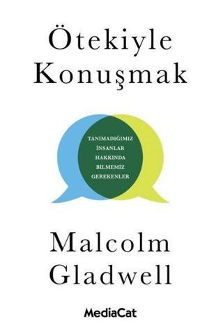 Ötekiyle Konuşmak - Malcolm Gladwell - MediaCat Yayıncılık