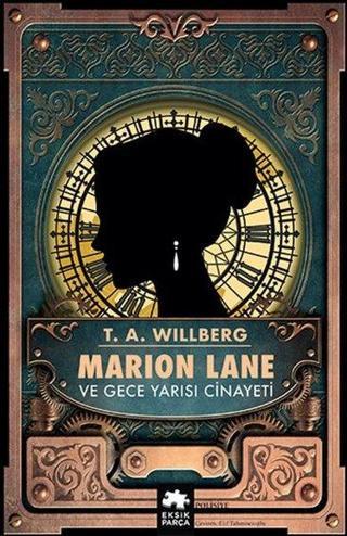 Marion Lane ve Gece Yarısı Cinayeti - T. A. Willberg - Eksik Parça Yayınevi