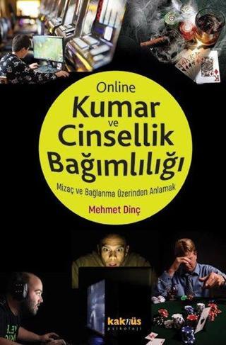 Online Kumar ve Online Cinsellik Bağımlılığı - Mizaç ve Bağlanma Üzerinden Anlamak - Mehmet Dinç - Kaknüs Yayınları