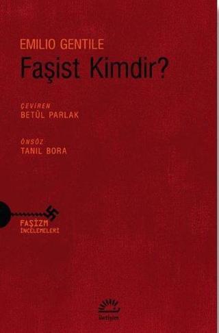 Faşist Kimdir? - Emilio Gentile - İletişim Yayınları