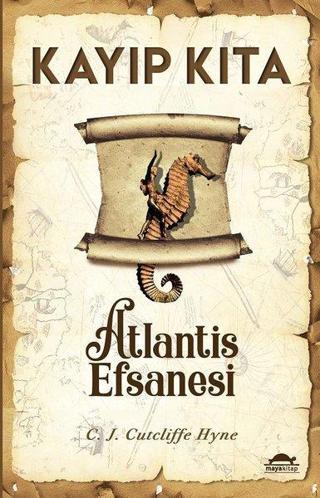 Kayıp Kıta - Atlantis Efsanesi - C. J. Cutcliffe Hyne - Maya Kitap