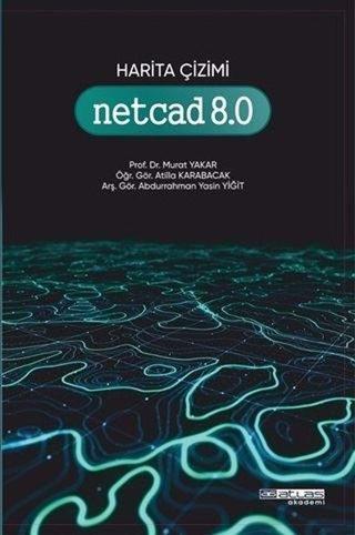 Harita Çizimi Netcad 8.0 - Atilla Karabacak - Atlas Akademi Yayınları