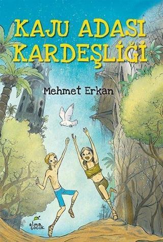 Kaju Adası Kardeşliği - Mehmet Erkan - Elma Yayınevi