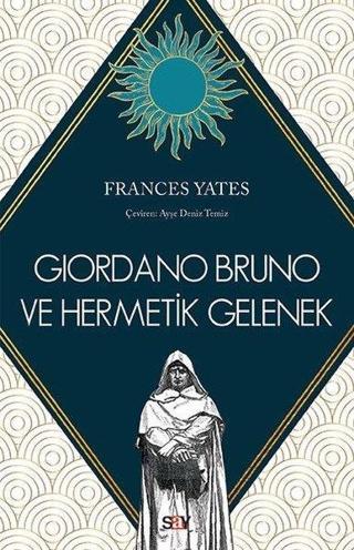 Giordano Bruno ve Hermetik Gelenek - Frances A. Yates - Say Yayınları