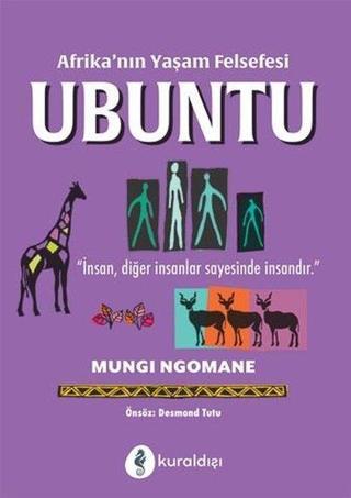 Afrikanın Yaşam Felsefesi: Ubuntu - Mungi Ngomane - Kuraldışı Yayınları