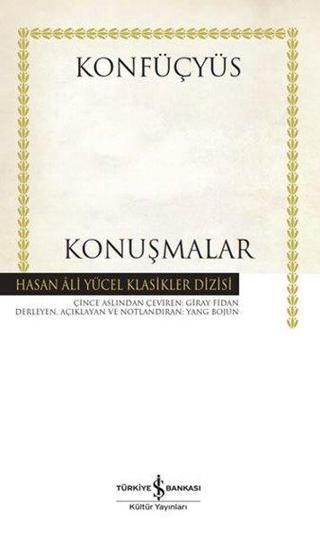 Konuşmalar - Hasan Ali Yücel Klasikler - Konfüçyüs  - İş Bankası Kültür Yayınları