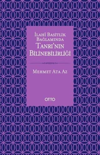 İlahi Basitlik Bağlamında Tanrının Bilinebilirliği - Mehmet Ata Az - Otto