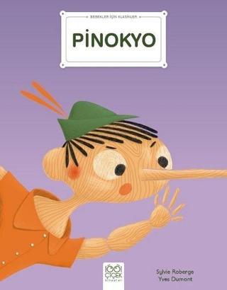 Pinokyo - Bebekler İçin Klasikler - Sylvie Roberge - 1001 Çiçek