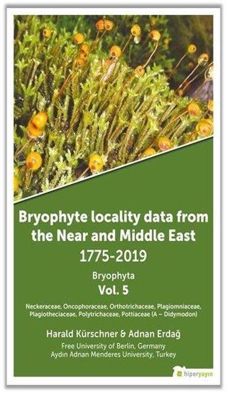 Bryophyta Vol.5 - Bryophyte Locality Data From The Near and Middle East 1775 - 2019 - Adnan Erdağ - Hiperlink