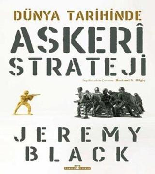 Dünya Tarihinde Askeri Strateji - Jeremy Black - Timaş Yayınları