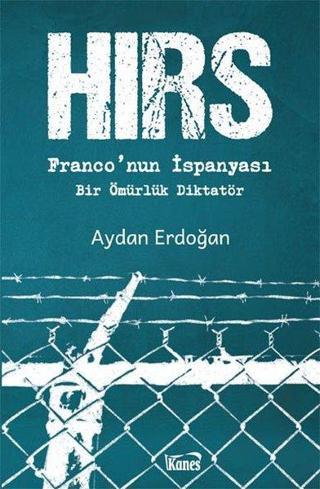 Hırs: Franconun İspanyası - Bir Ömürlk Diktatör - Aydan Erdoğan - Kanes Yayınları