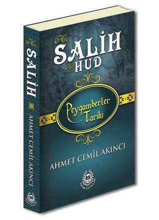Hz. Salih ve Hz. Hud - Peygamberler Tarihi - Ahmet Cemil Akıncı - Bahar Yayınları