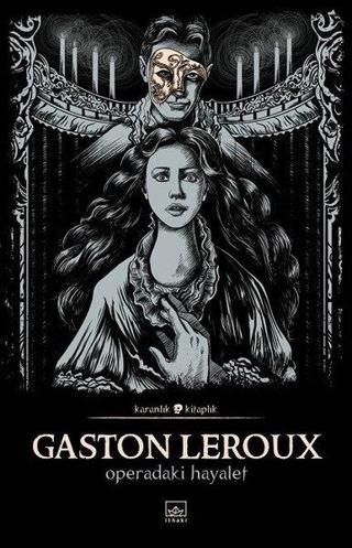 Operadaki Hayalet - Karanlık Kitaplık - Gaston Leroux - İthaki Yayınları