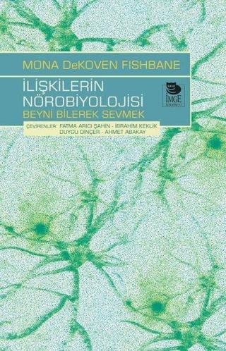 İlişkilerin Nörobiyolojisi - Mona DeKoven Fishbane - İmge Kitabevi