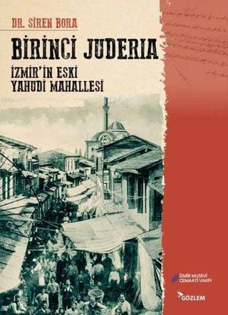 Birinci Juderia - İzmirin Eski Yahudi Mahallesi - Siren Bora - Gözlem Gazetecilik Basın ve Yayın A