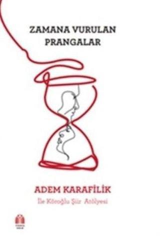 Zamana Vurulan Prangalar - Adem Karafilik - Yükseliş Yayınları