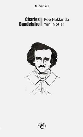Poe Hakkında Yeni Notlar - Charles Baudelaire - Laputa Kitap