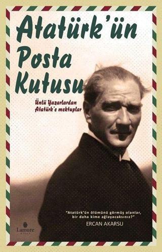 Atatürk'ün Posta Kutusu Ercan Akarsu Lamure Yayınevi