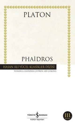 Phaidros - Hasan Ali Yücel Klasikler - Platon  - İş Bankası Kültür Yayınları