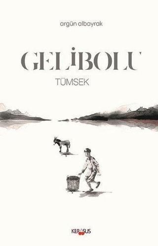 Gelibolu - Tümsek - Argün Albayrak - Kerasus