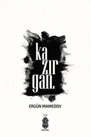 Kazırgan - Ergün Mamedov - Mavi Gök Yayınları