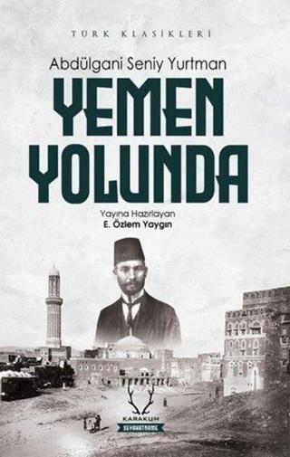 Yemen Yolunda - Türk Klasikleri - Abdülgani Seniy Yurtman - Karakum