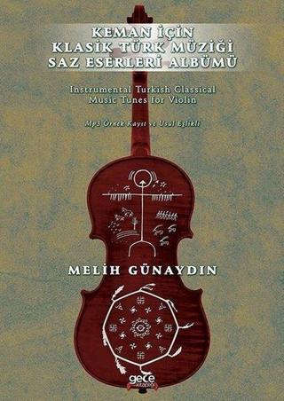 Keman için Klasik Türk Müziği Saz Eserleri Albümü - Melih Günaydın - Gece Kitaplığı