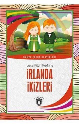 İrlanda İkizleri - Dünya Çocuk Klasikleri - Lucy Fitch Perkins - Dorlion Yayınevi
