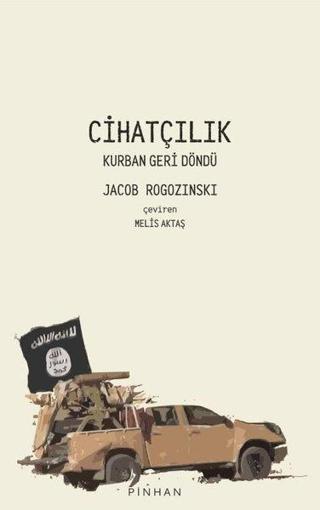 Cihatçılık - Kurban Geri Döndü - Jacob Rogozinski - Pinhan Yayıncılık