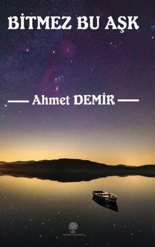 Bitmez Bu Aşk Ahmet Demir Platanus Publishing