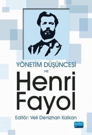 Yönetim Düşüncesi ve Henri Fayol - Kolektif  - Nobel Akademik Yayıncılık