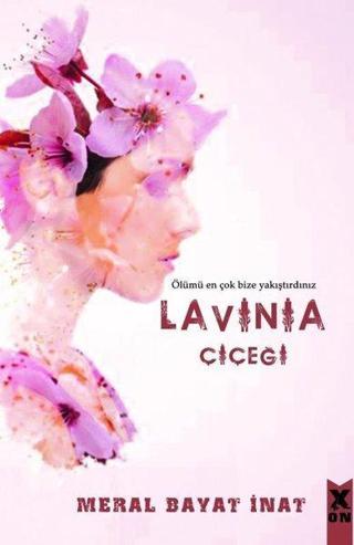 Lavinia Çiçeği - Meral Bayat İnat - X On Kitap