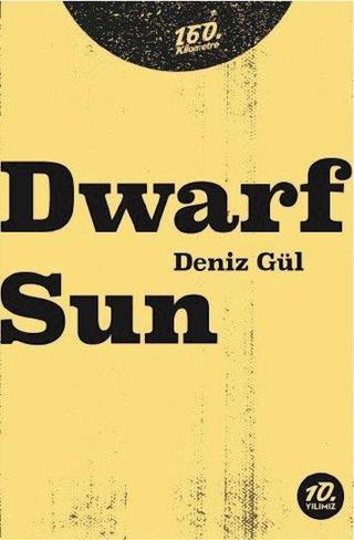 Dwarf Sun - Deniz Gül - 160.Kilometre