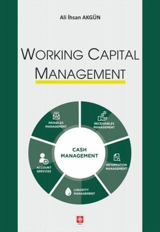 Working Capital Management - Ali İhsan Akgün - Ekin Basım Yayın